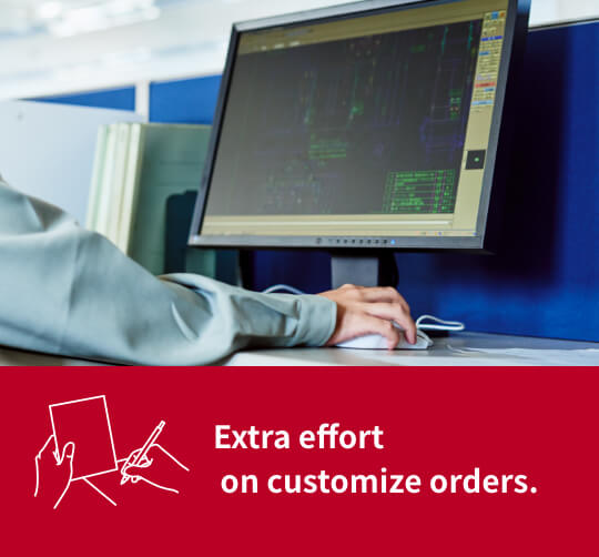 Extra effort on customize orders.